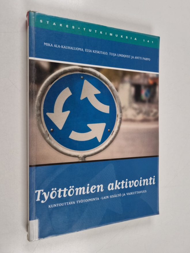 Antti Parpo ym. : Työttömien aktivointi - kuntouttava työ...