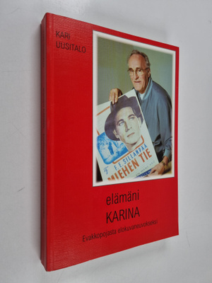 Kari Uusitalo : Elämäni Karina : evakkopojasta elokuvaneu...