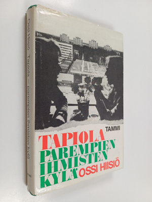 Ossi Hiisiö : Tapiola : parempien ihmisten kylä