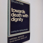 Sylvia Poss : Towards Death with Dignity - Caring for Dyi... - pikkukuva 1