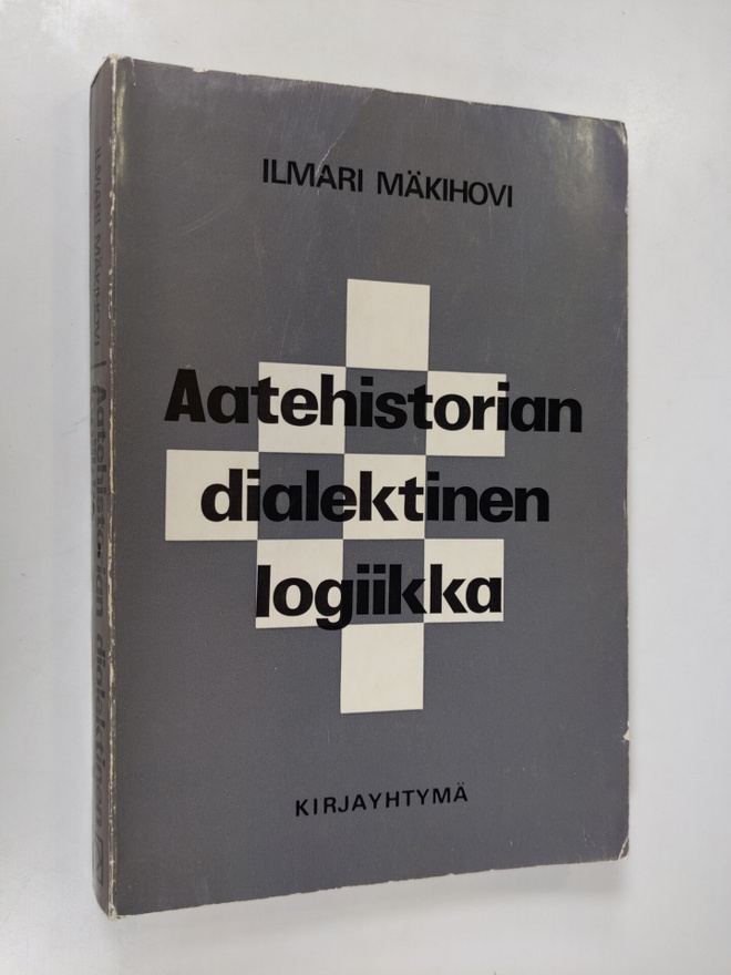 Ilmari Mäkiholvi : Aatehistorian dialektinen logiikka