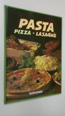 Marja (toim.) Järvelin : Pasta, pizza, lasagne : italiala...