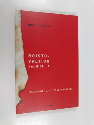 Mikko Yrjönsuuri : Roistovaltion raunioilla : filosofinen...