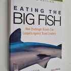 Adam Morgan : Eating the big fish : how challenger brands... - pikkukuva 1