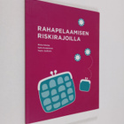 Tapio Jaakkola ym. : Rahapelaamisen riskirajoilla - pikkukuva 1