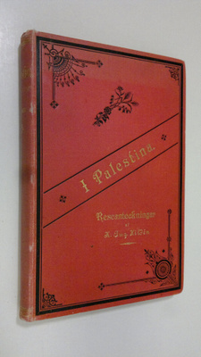 K. Aug Hilden : I Palestina : reseanteckningar (1891)