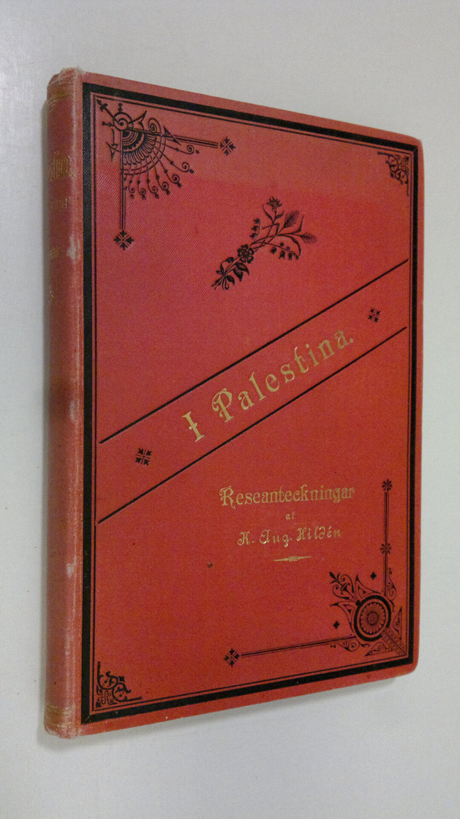 K. Aug Hilden : I Palestina : reseanteckningar (1891)