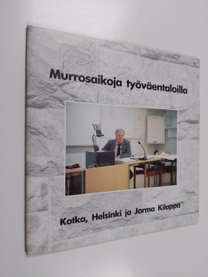 Murrosaikoja työväentaloilla : Kotka, Helsinki ja Jorma K...