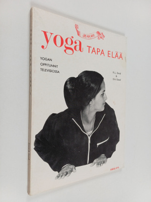 R. L. Sood : Yoga, tapa elää : (Yogan oppitunnit televisi...