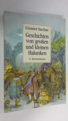 Gunter Sachse : Geschichten von grossen und kleinen Halunken