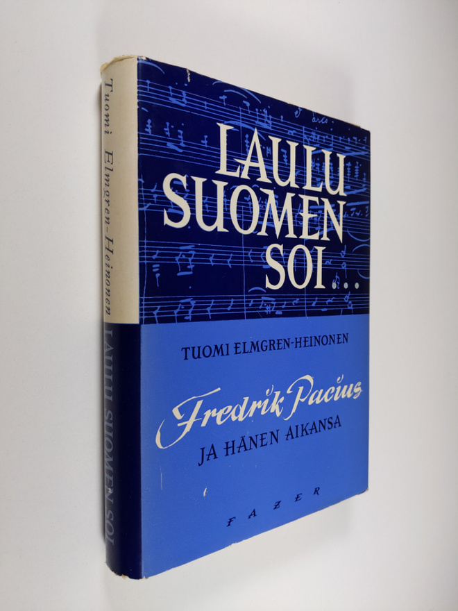 Tuomi Elmgren-Heinonen : Laulu Suomen soi : Fredrik Paciu...