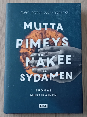 Tuomas Mustikainen - Mutta pimeys näkee sydämen