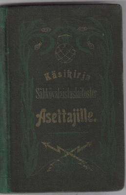 Käsikirja Sähkövalaistuslaitosten Asettajille 1900