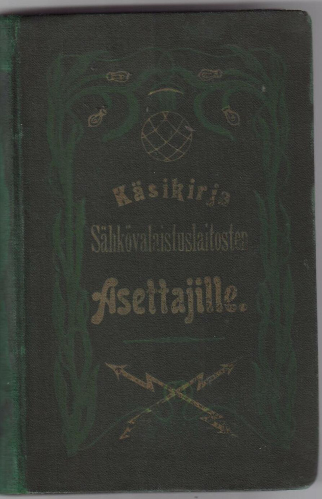 Käsikirja Sähkövalaistuslaitosten Asettajille 1900