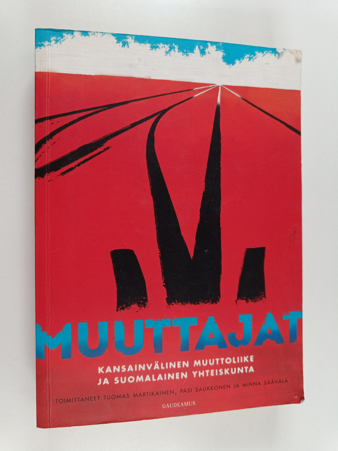 Muuttajat : kansainvälinen muuttoliike ja suomalainen yht...