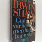 Irwin Shaw : Gud var här men han har redan gått - pikkukuva 1