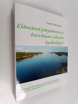 Lauri Oikarinen : Elämässä pärjäämiseen tarvitaan oikeita...