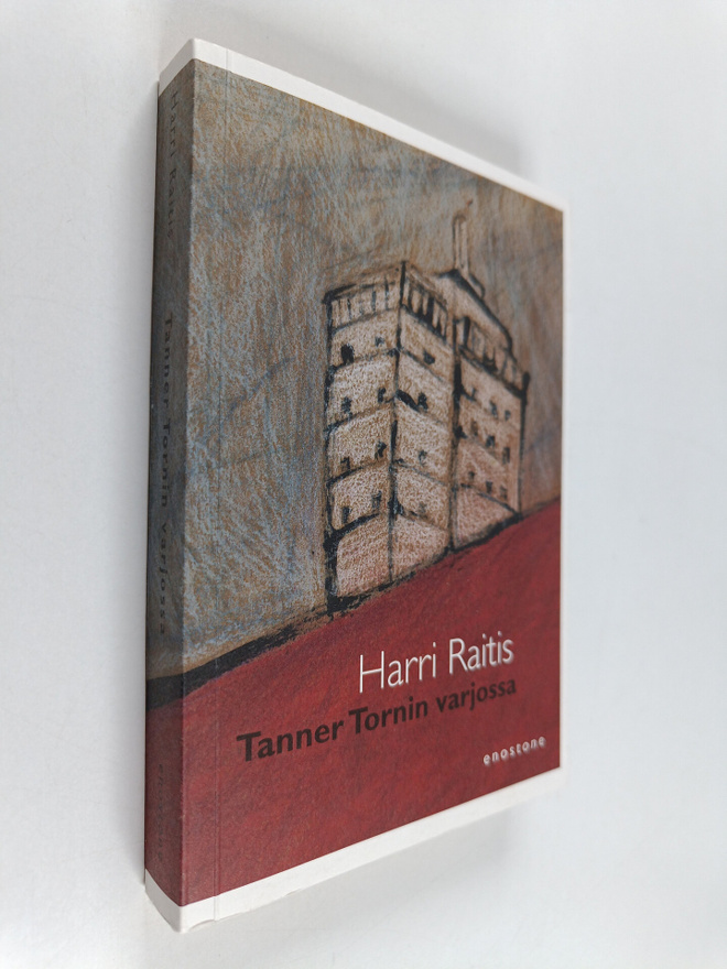 Harri Raitis : Tanner Tornin varjossa : romaani