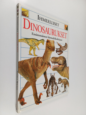 Angela Wilkes : Ihmeelliset dinosaurukset : ensimmäinen h...