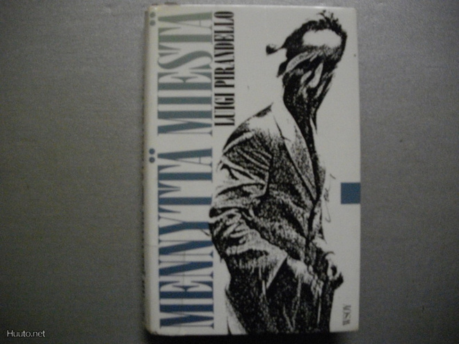 Luigi Pirandello: Mennyttä miestä (19.3)