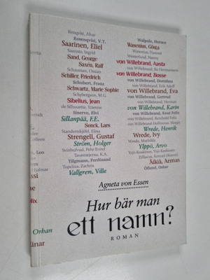 Agneta von Essen : Hur bär man ett namn? : Roman