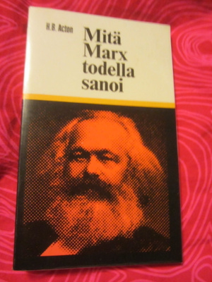 H. B. Acton / Mitä Marx todella sanoi