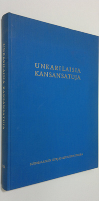 Gyula Ortutay : Unkarilaisia kansansatuja