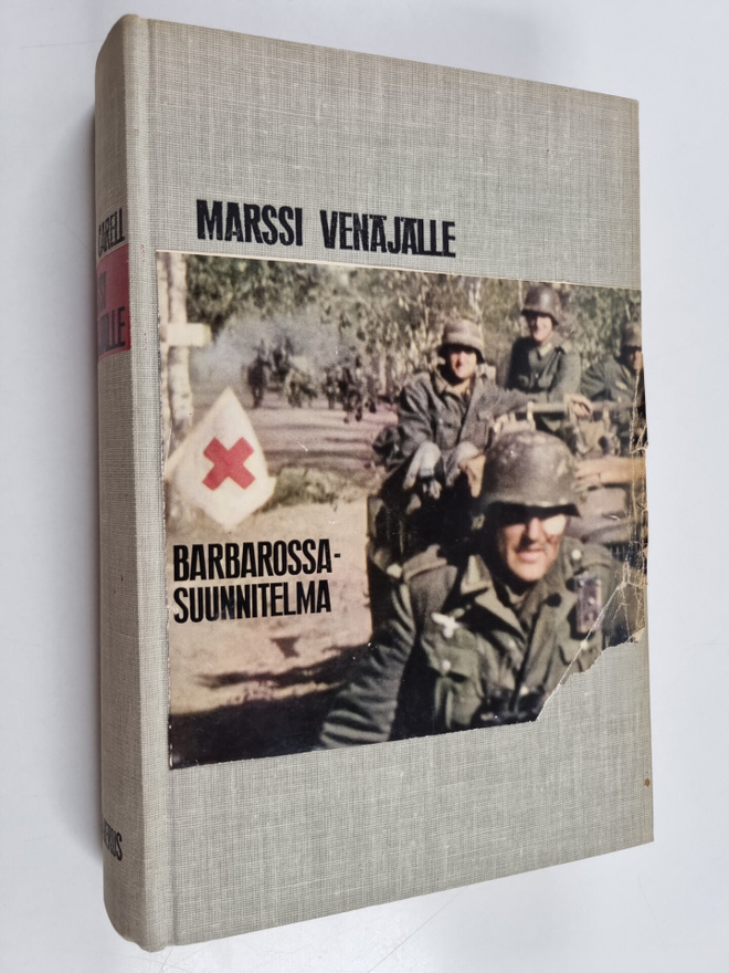 Paul Carell : Marssi Venäjälle : Barbarossa-suunnitelma
