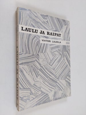 Vihtori Laurila : Laulu ja raipat