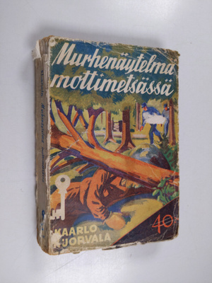 Kaarlo Nuorvala : Murhenäytelmä mottimetsässä : salapolii...