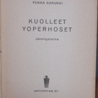 Pekka Karunki: Kuolleet yöperhoset, Lehtiyhtymä 1944. 126 s. - pikkukuva 4