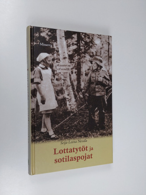 Seija-Leena Nevala : Lottatytöt ja sotilaspojat