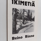 Reino Rinne : Ikimetsä : säkeitä ja muotokuvia : runojute... - pikkukuva 1