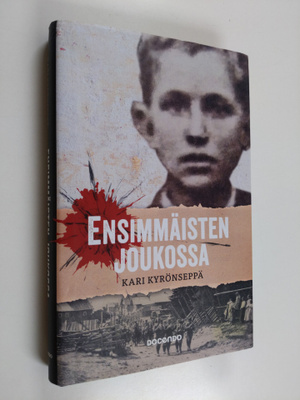 Kari Kyrönseppä : Ensimmäisten joukossa : romaani