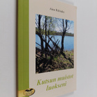 Aino Riihiaho : Kutsun muistot luokseni (signeerattu, tek... - pikkukuva 1