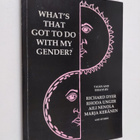 Richard Dyer : What's that got to do with my gender? - pikkukuva 1