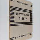 Arvo Puukari : Myyvää kieltä - pikkukuva 1