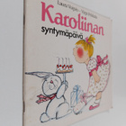Laura Voipio ym. : Karoliinan syntymäpäivä - pikkukuva 1