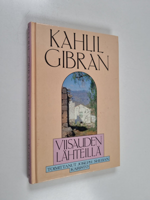 Kahlil Gibran : Viisauden lähteillä