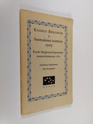 Kaarlo Bergbom : Kaarlo Bergbom ja suomalainen teatterin ...
