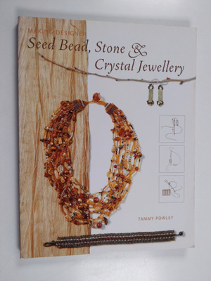 Tammy Powley : Making designer seed bead, stone and cryst...