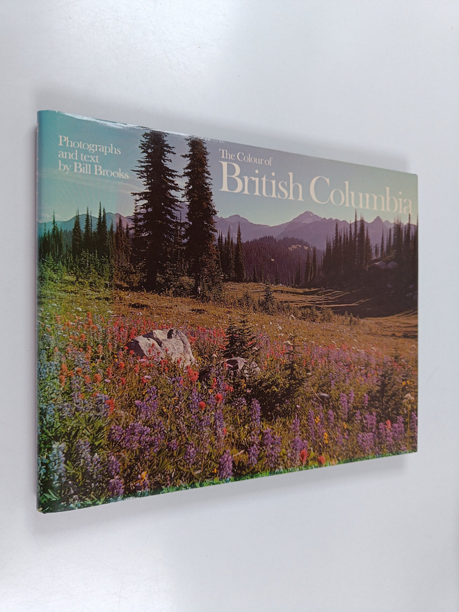 Bill Brooks : The Colour of British Columbia