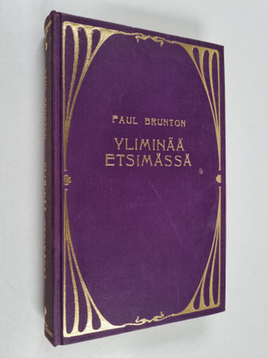 Paul Brunton : Yliminää etsimässä