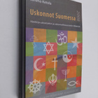 Kimmo Ketola : Uskonnot Suomessa 2008 : käsikirja uskonto... - pikkukuva 1