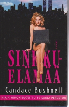 Candace Bushnell - Sinkkuelämää