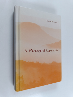 Richard B. Drake : A history of Appalachia