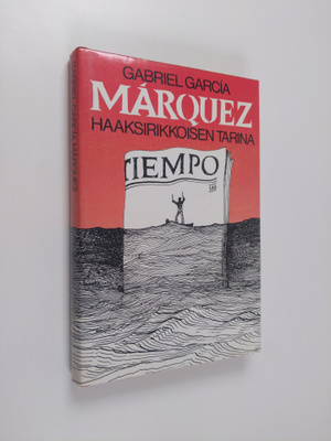 Gabriel Garcia Marquez : Haaksirikkoisen tarina