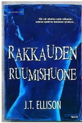 J.T.Ellison: Missä kuolleet lepäävät Rakkauden ruumishuone