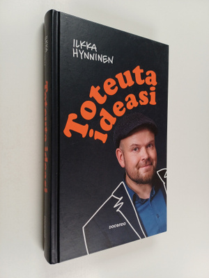 Ilkka Hynninen : Toteuta ideasi