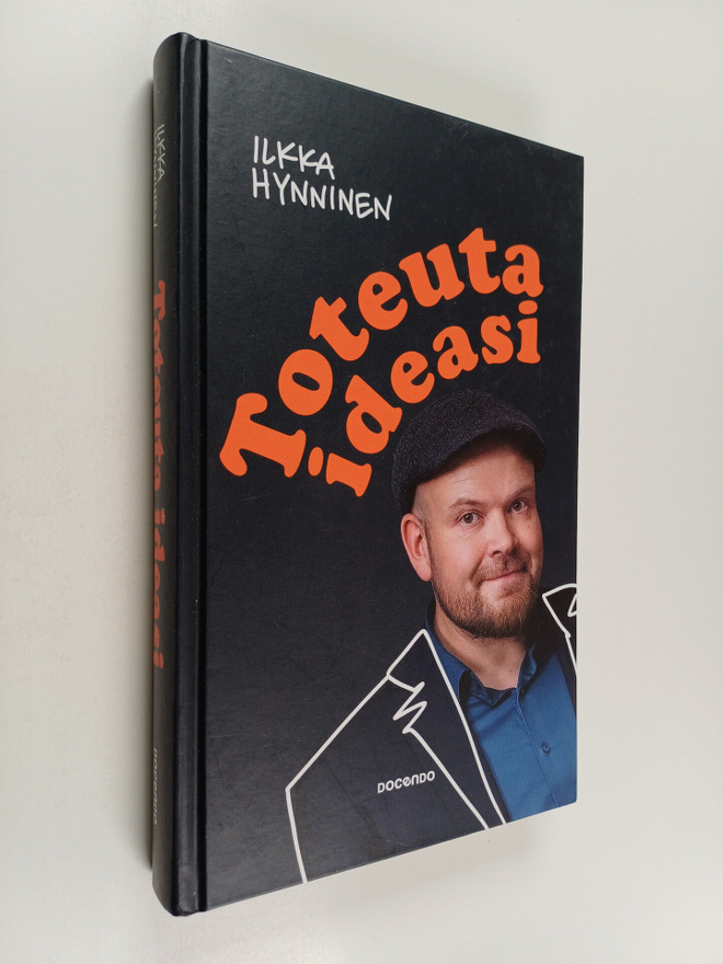 Ilkka Hynninen : Toteuta ideasi